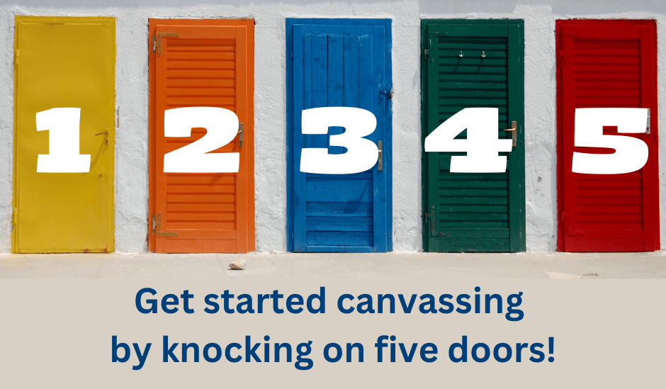 A picture of five colorful doors, with the caption, "Get started canvassing by knocking on five doors!"
