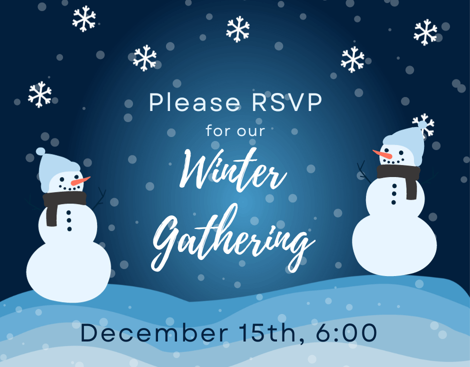 Two smiling snowmen, with the caption "Please RSVP for our Winter Gathering, December 15th at 6:00"
